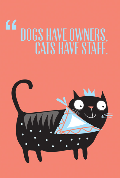 Kocie cytaty - „Dogs have owners, cats have staff